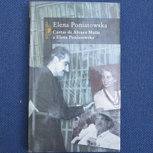 Cartas De Alvaro Mutis A Elena Poniatowska, Elena Poniatowsk