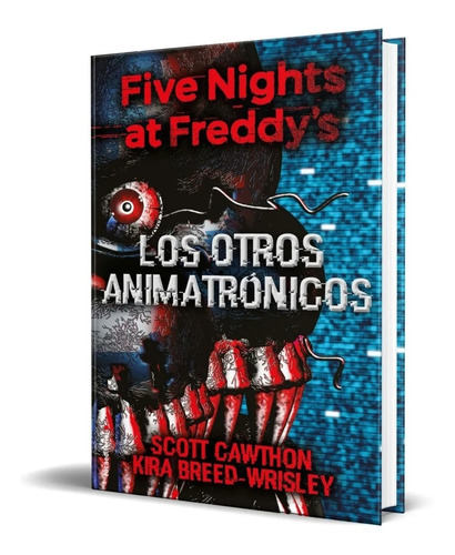 Libro Los Otros Animatronicos Five Nights At Freddy [ Dhl ]