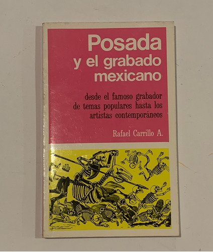 Posada Y El Grabado Mexicano. Rafael Carrillo.