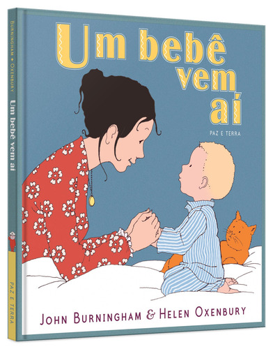 Um bebê vem aí, de Burningham, John. Editorial Paz & Terra, capa dura em português, 2012