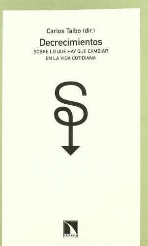 Libro Decrecimientos Sobre Lo Que Hay Que Cambiar En La Vida