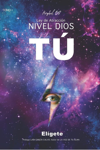 Libro: Ley De Atracción Nivel Dios: Tú: Elígete (spanish