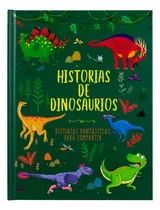 Comprar Historias De Dinosaurios. Historias Fantásticas Para Compar