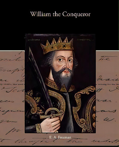 William The Conqueror, De E A Freeman. Editorial Book Jungle, Tapa Blanda En Inglés