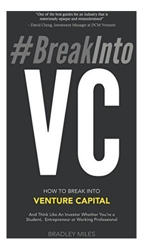 Book : #breakintovc: How To Break Into Venture Capital An...