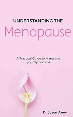 Understanding The Menopause A Practical Guide To..., De Avery, Dr Susan. Editorial Independently Published En Inglés