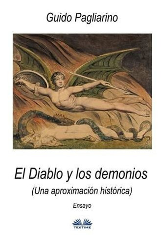 El Diablo Y Los Demonios (una Aproximacion Historica)