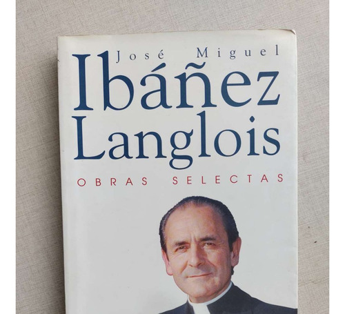 Obras Selectas Jose Miguel Ibañez Langlois 2002 Primera Ed.