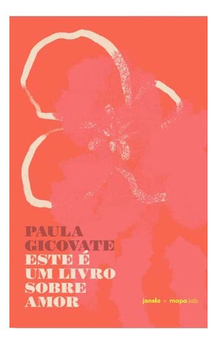 Este É Um Livro Sobre Amor, De Gicovate, Paula. Editora Mapalab Em Português