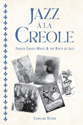 Libro Jazz Ã¿ La Creole: French Creole Music And The Birt...