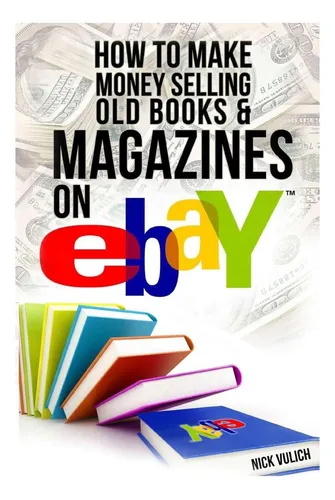comprar Libro: Cómo Ganar Dinero Vendiendo Libros Y Revistas Antigua