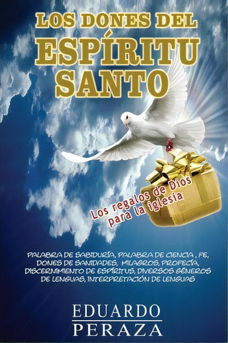 Los Dones Del Espiritu Santo, De Eduardo Peraza. Editorial Createspace Independent Publishing Platform, Tapa Blanda En Español