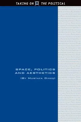 Libro Space, Politics And Aesthetics - Mustafa Dikec
