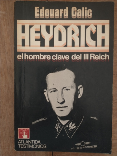 Heydrich: El Hombre Clave Del Iii Reich - Edouard Calic