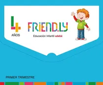 Comprar Friend.ly 4 Aãâos Primer Trimestre, De Edebé, Obra Colectiva. Editorial Edebé, Tapa Blanda En Español