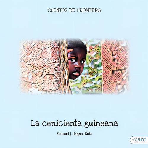 La Cenicienta Guineana, De López Ruiz, Manuel. Avant Editorial, Tapa Blanda En Español