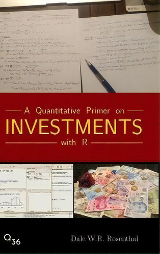 A Quantitative Primer On Investments With R, De Dale W R Rosenthal. Editorial Q36 Llc, Tapa Dura En Inglés