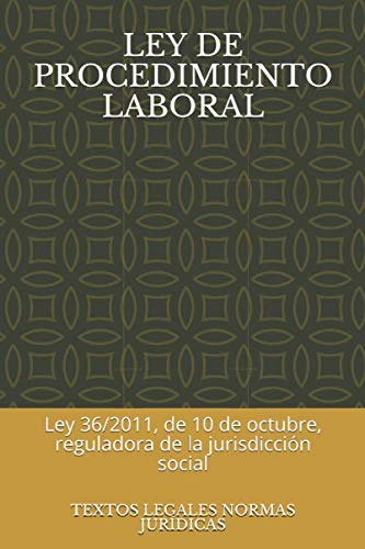 Ley De Procedimiento Laboral: Ley 36-2011 De 10 De Octubre R