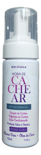 Obliphica Hora De Cachear Mousse 150ml