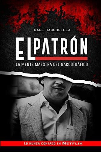 El patrón, de Raul Tacchuella. Editorial Independently Published, tapa blanda en español, 2020