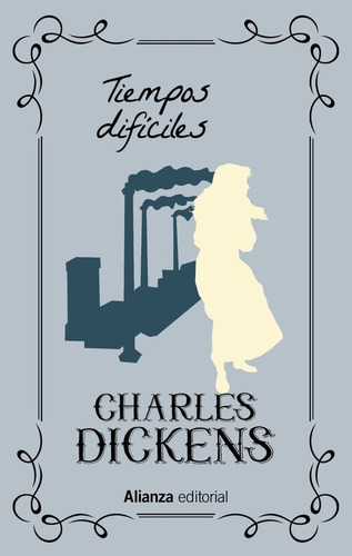 Tiempos Difíciles, Charles Dickens, Alianza