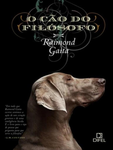 O Cão Do Filósofo, De Gaita, Raimond. Editora Bertrand Brasil, Capa Mole, Edição 1ª Edição - 2011 Em Português