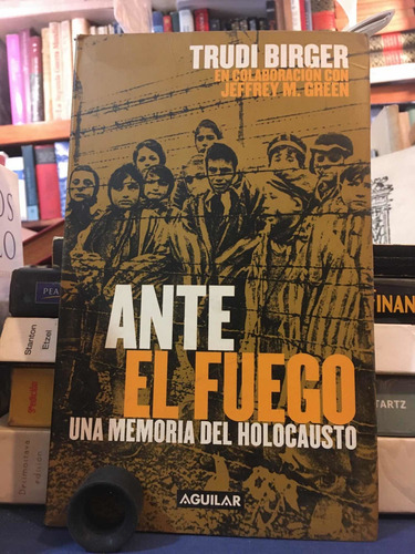 Holocausto. Ante El Fuego : Trudi Birger (Usado)