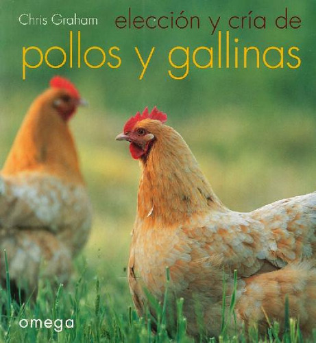 Libro Elección Y Cría De Pollos Y Gallinas De Chris Graham