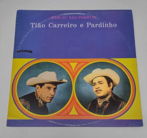 Lp Tião Carreiro E Pardinho / 1972 / Hoje Eu Não Posso Ir 