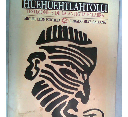 Libro Huehuehtlahtolli Testimonios D La Antigua Palabra 1991