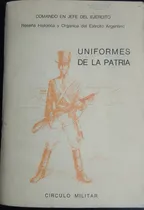 Comprar  Uniformes De La Patria.circulo Militar