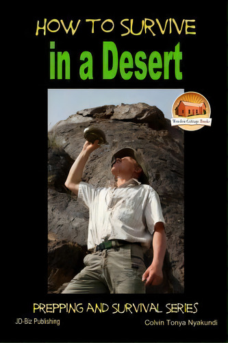 How To Survive In A Desert, De Colvin Tonya Nyakundi. Editorial Createspace Independent Publishing Platform, Tapa Blanda En Inglés
