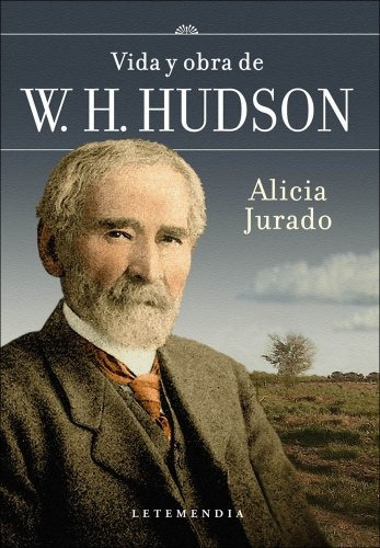 Vida Y Obra De W H Hudson - Jurado, Alicia