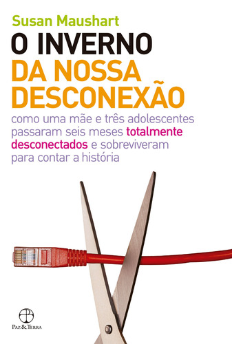 O inverno da nossa desconexão, de Maushart, Susan. Editora Paz e Terra Ltda., capa mole em português, 2012