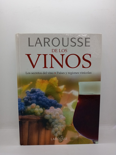 Larousse De Los Vinos - Los Secretos - Países Y Regiones 