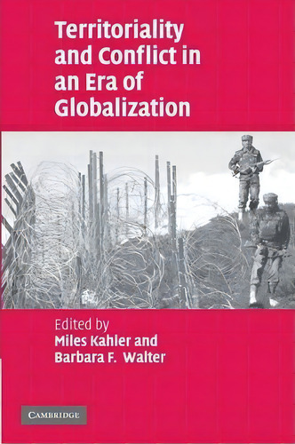 Territoriality And Conflict In An Era Of Globalization, De Miles Kahler. Editorial Cambridge University Press, Tapa Blanda En Inglés