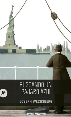 Buscando Un Pajaro Azul - Joseph Wechsberg