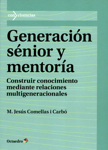 Generación Sénior Y Mentoría. Construir Conocimiento Mediant