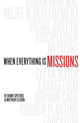 When Everything Is Missions, De Spitters, Denny., Vol. 1. Editorial Bottomline Media, Tapa Blanda En Inglés
