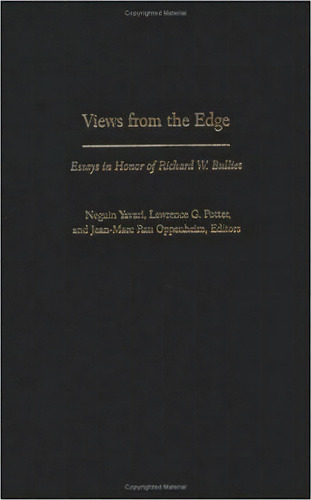 Views From The Edge : Essays In Honor Of Richard W. Bulliet, De Neguin Yavari. Editorial Columbia University Press En Inglés