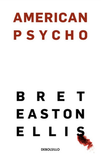 American Psycho ( Libro Original ), De Bret Easton Ellis, Mariano Antolin Rato, Bret Easton Ellis, Mariano Antolin Rato. Editorial Nuevas Ediciones Debolsillo S.l En Español