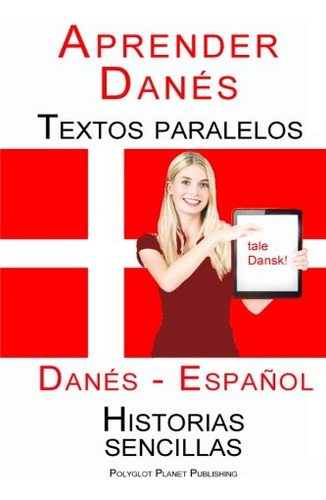 Aprender Danes - Textos Paralelos - Historias Sencillas -dan