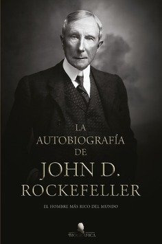 Libro La Autobiografia De John D Rockefeller - Rockefelle...