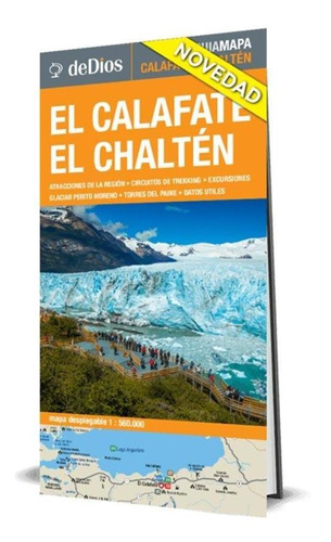 Guia Mapa- El Calafate/ El Chalten - De Dios, Julian