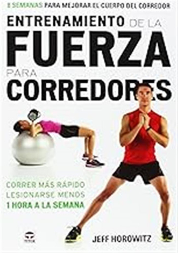 Entrenamiento De La Fuerza Para Corredores (deportes) / Jeff