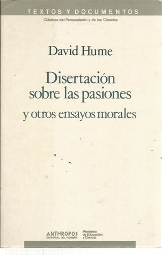 Disertación Sobre Las Pasiones Y Otros Ensayos Morales, De David. (introd.  Trad.  Y N. J.l. Tasset Carmona). Editorial Anthropos En Español