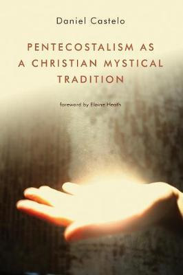 Libro Pentecostalism As A Christian Mystical Tradition - ...