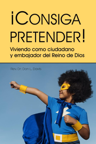 Libro: ¡consiga Pretender!: Get Your Pretense On!, Spanish (