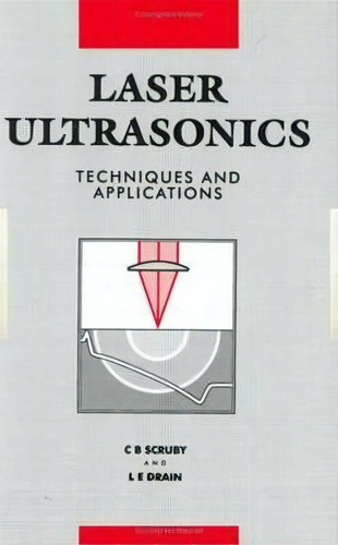 Laser Ultrasonics Techniques And Applications, De C.b. Scruby. Editorial Taylor Francis Ltd, Tapa Dura En Inglés