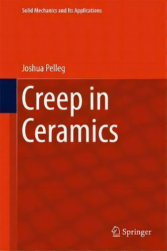 Creep In Ceramics, De Joshua Pelleg. Editorial Springer International Publishing Ag, Tapa Dura En Inglés
